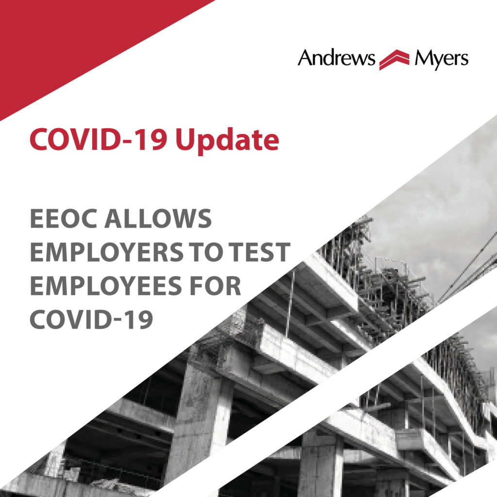 EEOC Allows Employers to Test Employees for COVID19 Andrews Myers