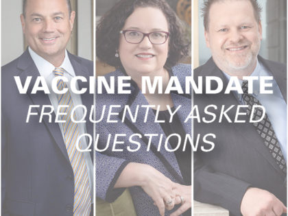 Andrews Myers Employment Group Releases FAQ on New Vaccine Requirements